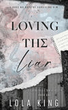 Loving The Liar (Paperback) Ð by Lola King