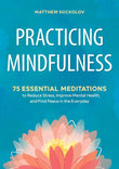 PRACTICING MINDFULNESS: --Paperback Ð by Mathew Sockolov