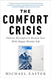 The Comfort Crisis  -Paperback- by Michael Easter VEXONIX