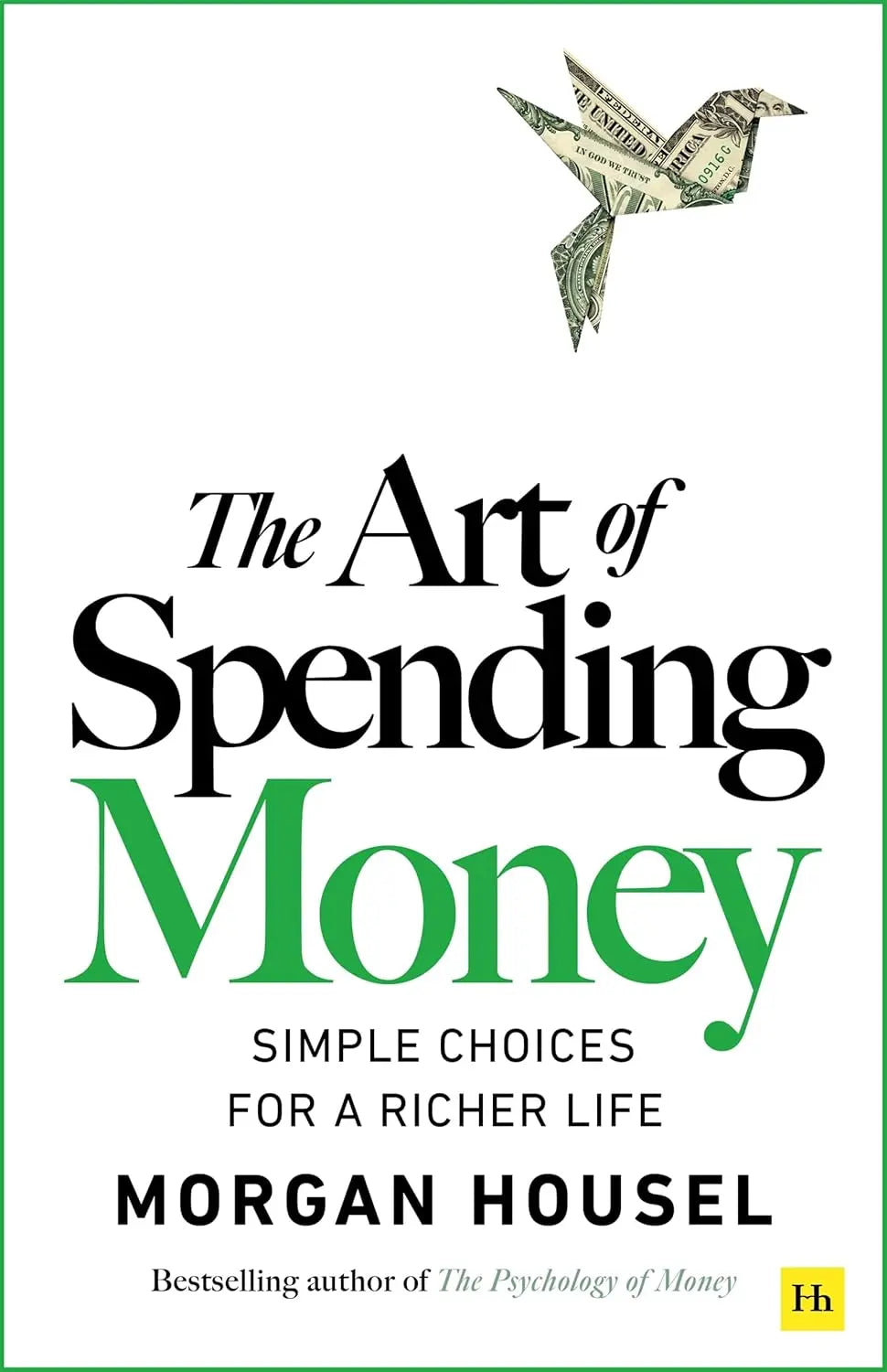 The Art of Spending Money:-Paperback Ð by Morgan Housel