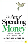 The Art of Spending Money:-Paperback Ð by Morgan Housel