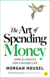The Art of Spending Money:-Paperback Ð by Morgan Housel