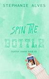 Spin The Bottle - Special Edition - Paperback Ð by Stephanie Alves