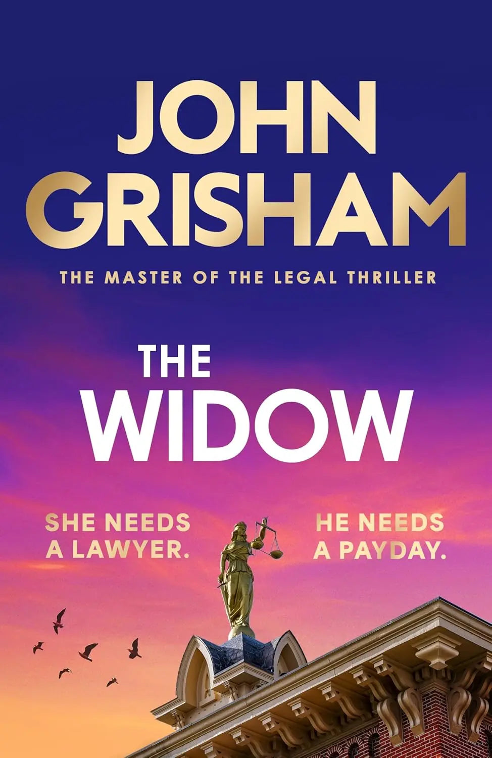 The Widow: the unforgettable new courtroom drama from the master of the legal thriller! Paperback Ð by John Grisham (Author)