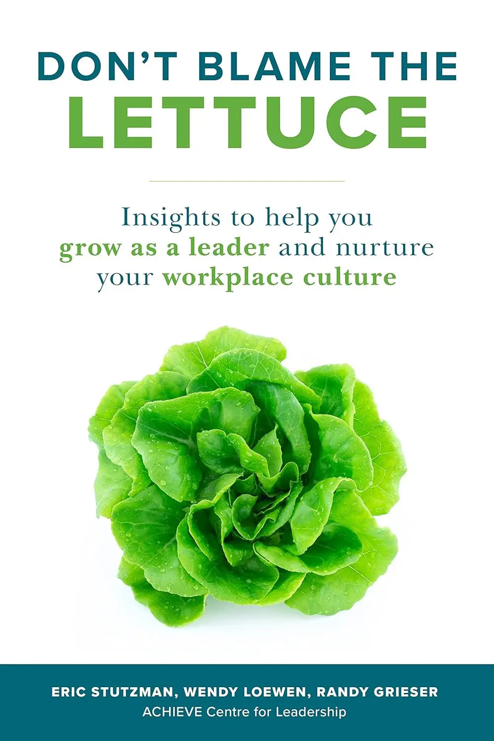 Don’t Blame the Lettuce: -Paperback  Ð byEric Stutzman, Wendy Loewen , Randy Grieser