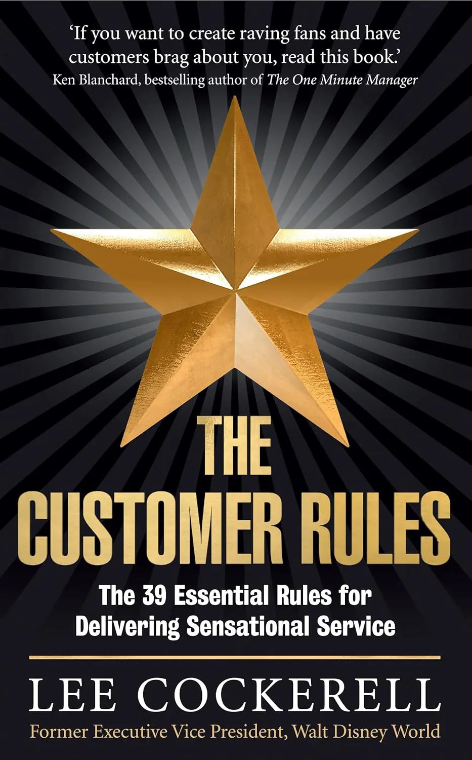 THE CUSTOMER RULES Paperback  Ð byLee Cockerell (Author)