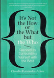 It's Not the How or the What But the Who -Paperback_ by Fernandez- Araoz