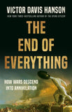 The End of Everything: -Paperbak-by Victor Davis Hanson
