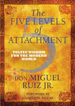 Five Levels of Attachment: -Paperback  Ð bydon Miguel Ruiz Jr