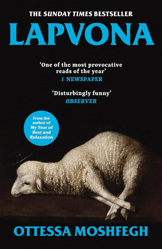 Lapvona: The unmissable Sunday Times Bestseller Paperback Ð by Ottessa Moshfegh (Author)