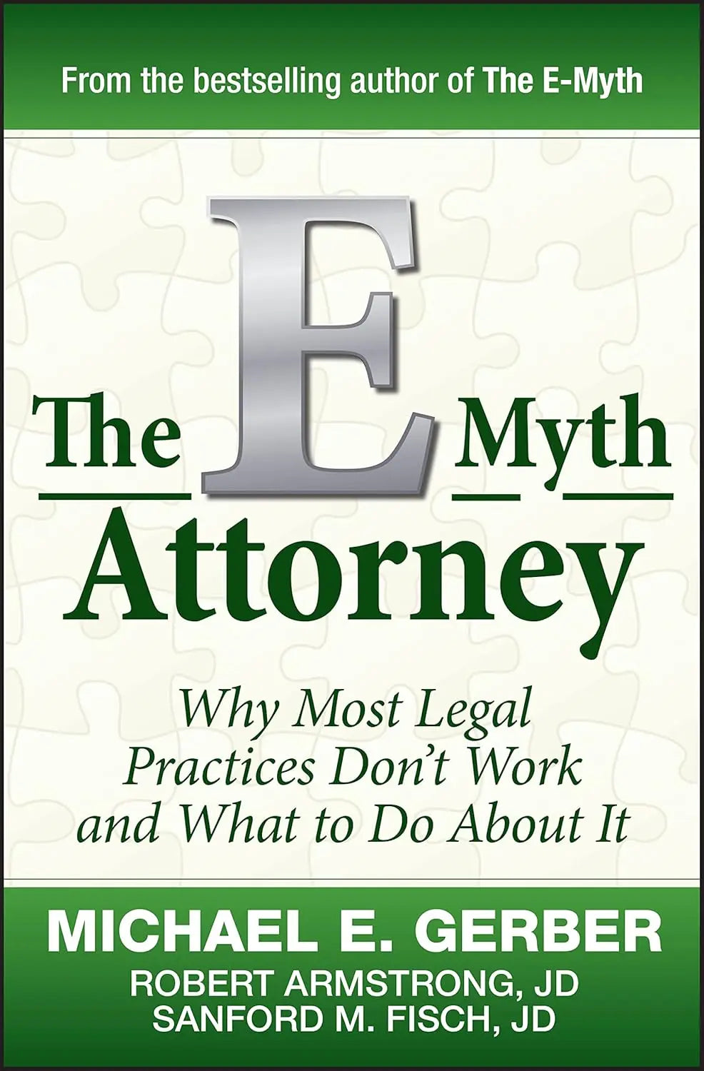 The E-Myth Attorney ---   by Michael E. Gerber- Paperback