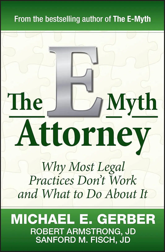 The E-Myth Attorney ---   by Michael E. Gerber- Paperback