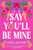 Say You'll Be Mine -  Paperback Ð by Naina Kumar