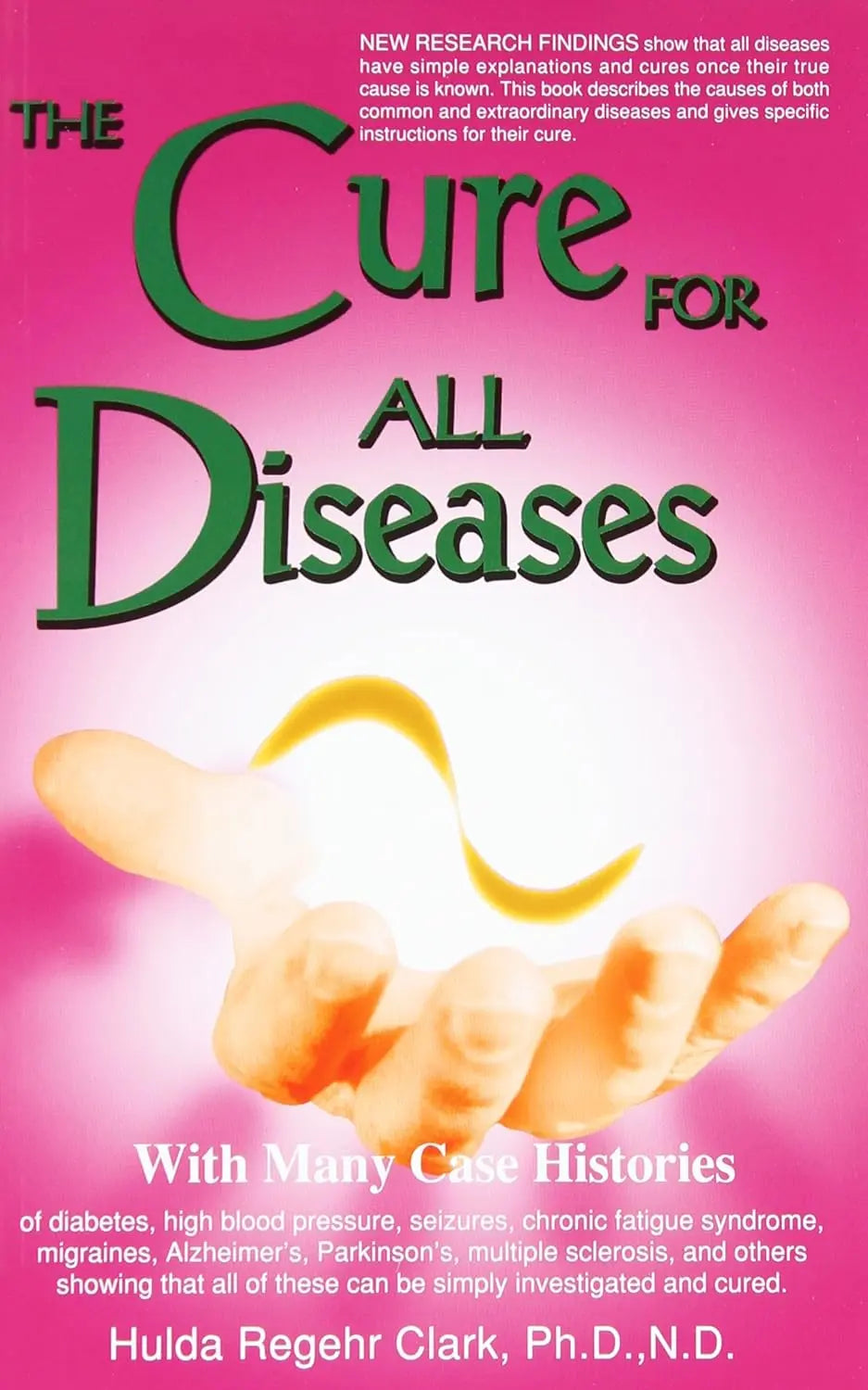The Cure for All Diseases Paperback Ð  by Hulda Regehr Clark (Author)