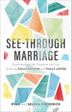 See–Through Marriage –-Paperback Ð by Ryan Frederick , Selena Frederick