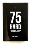 75 Hard: A Tactical Guide To Winning The War With Yourself - Hardcover Ð  by Andy Frisella