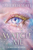 Watch Me -(Shatter Me: The New Republic) Paperback  Ð byTahereh Mafi