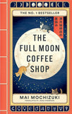 The Full Moon Coffee Shop Paperback Ð  by Mai Mochizuki