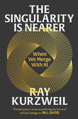 The Singularity is Nearer:-Paperback Ð  by Ray Kurzweil