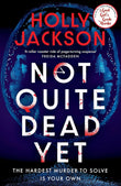 Not Quite Dead Yet Paperback Ð  by Holly Jackson (Author)