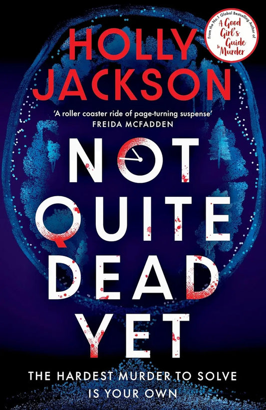 Not Quite Dead Yet Paperback Ð  by Holly Jackson (Author)