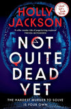 Not Quite Dead Yet Paperback Ð  by Holly Jackson (Author)