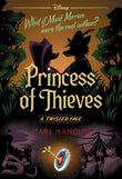 Princess of Thieves (Disney: A Twisted Tale #17) Paperback Ð by Mari Mancusi
