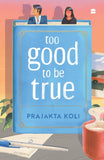 Too Good to Be True : - Paperback Ð - by Prajakta Koli (Author)