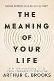 The Meaning of Your Life:  Paperback  Ð byArthur C Brooks