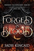 Forged in Blood:  by Sadie Kincaid (Paperback)