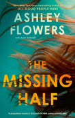 The Missing Half: A Novel Paperback Ð by Ashley Flowers (Author)