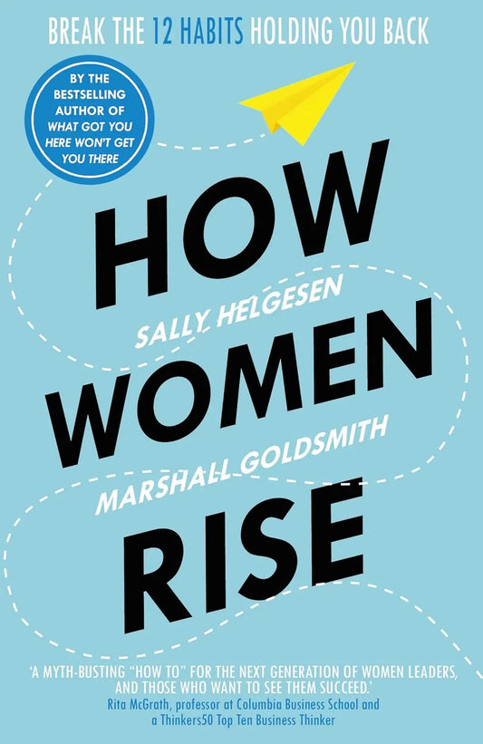 How Women Rise -  Paperback Ð  by Marshall Helgesen, Sally, Goldsmith