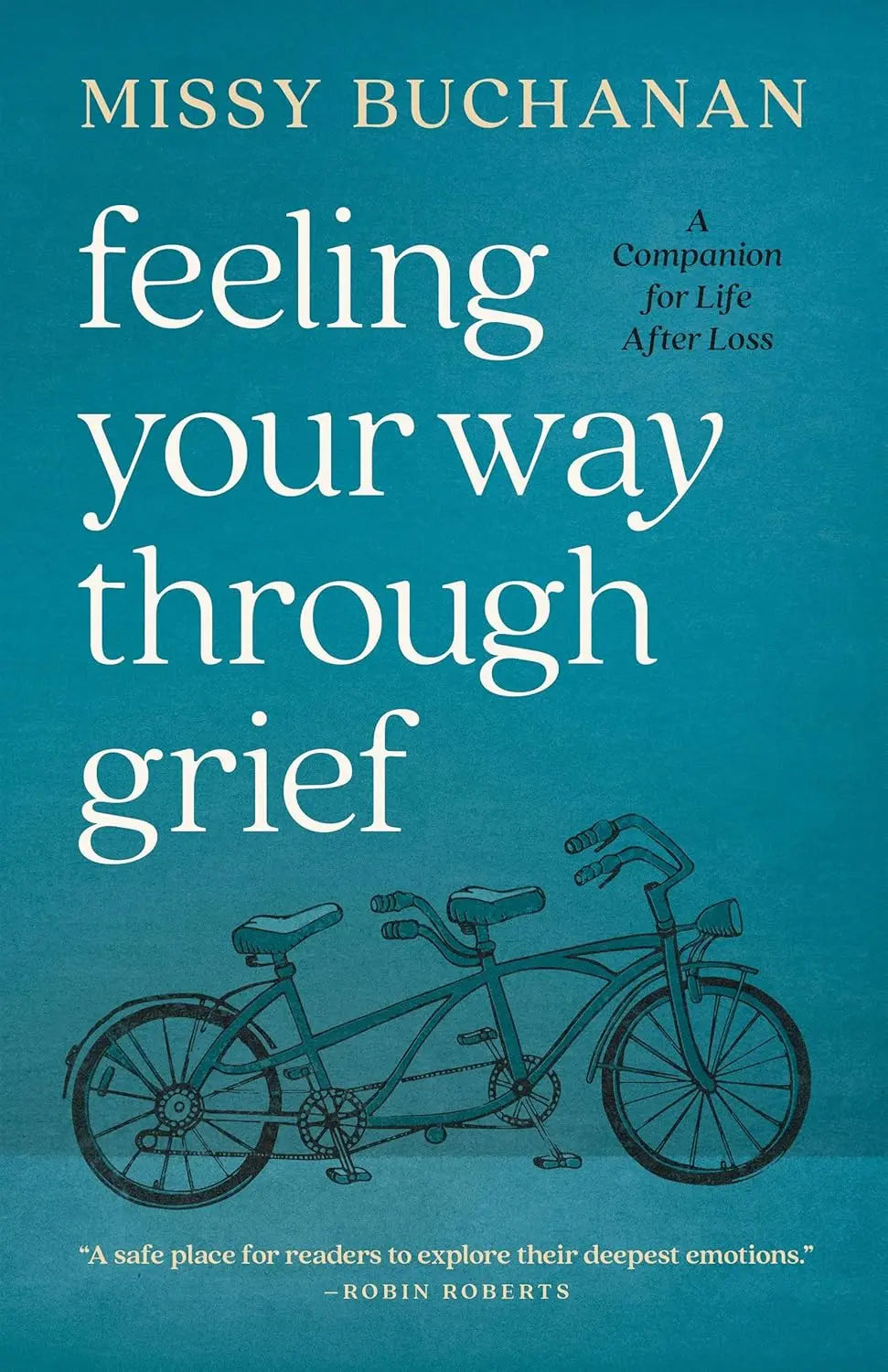 Feeling Your Way Through Grief: A Companion for Life After Loss Paperback  Ð byMissy Buchanan