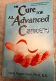 The Cure for All Advanced Cancers Paperback Ð by Hulda Regehr Clark (Author)