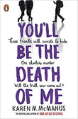 You will Be the Death of Me (Paperback) Ð by Karen M. McManus