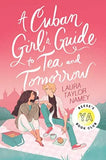 A Cuban Girl's Guide to Tea and Tomorrow (Paperback) Ð by Laura Taylor Namey