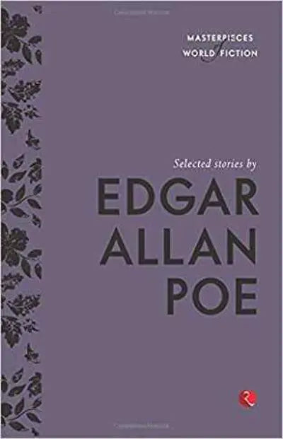 Masterpieces of World Fiction: Selected Stories By EDGAR ALLAN POE (Paperback) Ð by EDGAR ALLAN POE