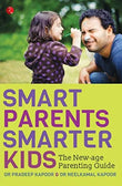 Smart Parents, Smarter Kids: The New - Age Parenting Guide (Paperback) Ð by Pradeep Kapoor