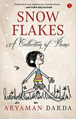 Snowflakes: A Collection of Poems (Paperback) Ð by Aryaman Darda