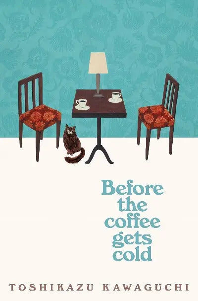 Before the Coffee Gets Cold Paperback Ð Toshikazu Kawaguchi (Author)