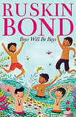 BOYS WILL BE BOYS Paperback Ð Ruskin Bond (Author)