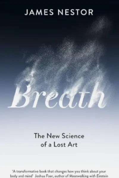 Breath: The New Science of a Lost Art (Paperback) by Nestor James