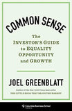 Common Sense Ð The Investor`s Guide to Equality, Opportunity, and Growth Hardcover Ð by Joel Greenblatt