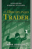 The Disciplined Trader: Developing Winning Attitudes Paperback Ð by Douglas