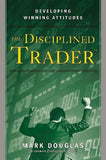 The Disciplined Trader: Developing Winning Attitudes Paperback Ð by Douglas