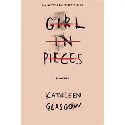 Girl in Pieces Paperback by Kathleen Glasgow