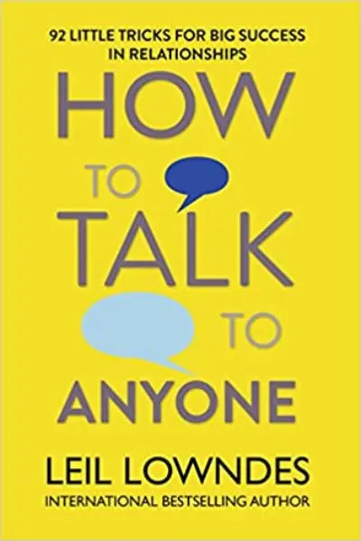 How to Talk to Anyone: 92 Little Tricks for Big Success in Relationships By Leil Lowndes (Paperback)