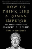 How to Think Like a Roman Emperor Paperback by Donald Robertson