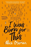 I Was Born for This: Paperback Ð by Alice Oseman