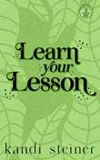 Learn Your Lesson: (Special Edition) (Paperback) Ð by Kandi Steiner